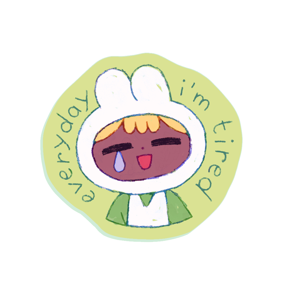 everyday i'm tired • sticker