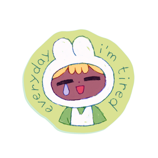 everyday i'm tired • sticker